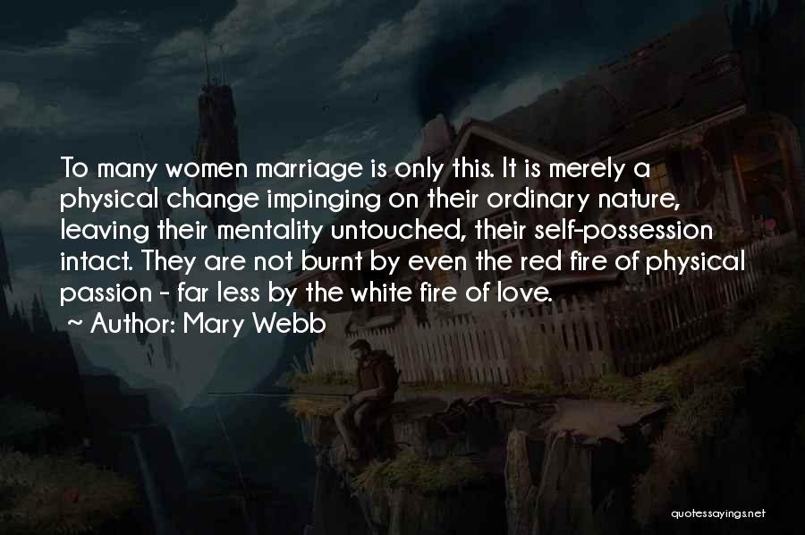 Burnt Love Quotes By Mary Webb