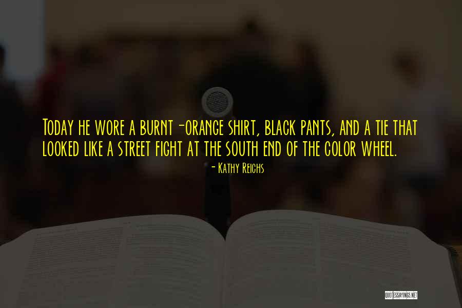 Burnt Orange Quotes By Kathy Reichs Burnt Orange Quotes By Kathy Reichs