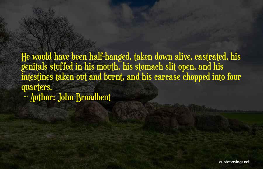 Burnt Quotes By John Broadbent