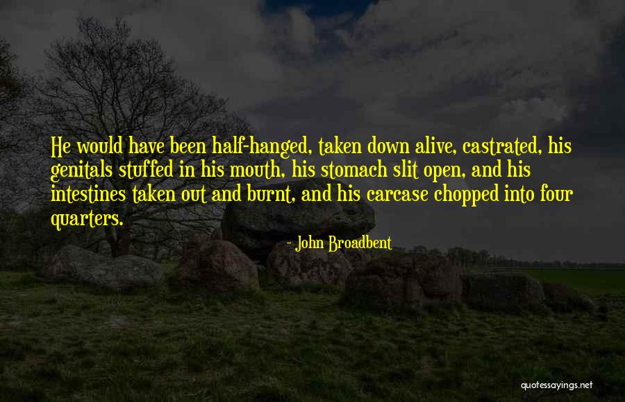 Burnt Quotes By John Broadbent