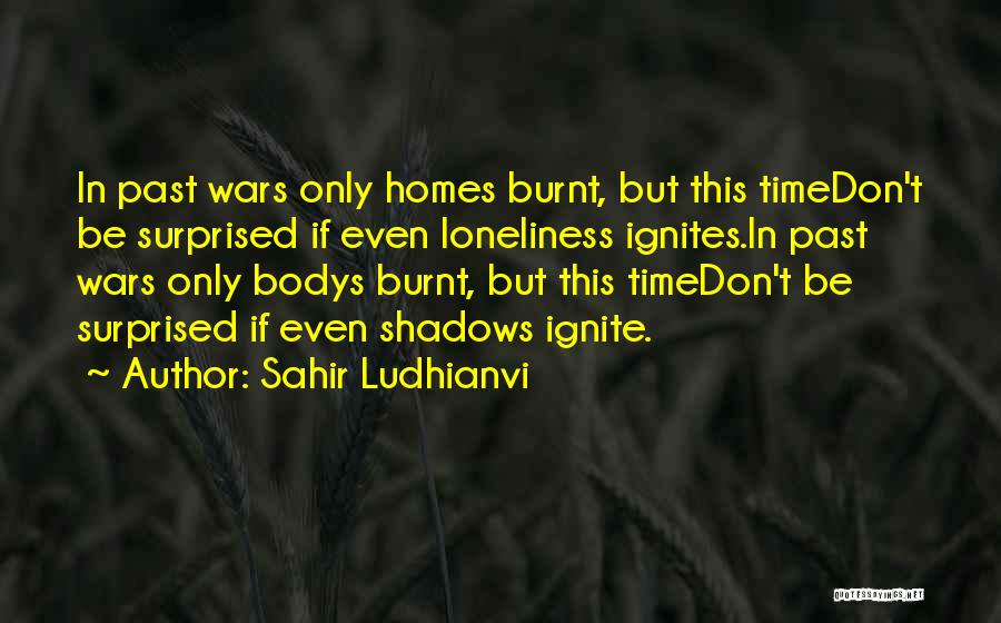 Burnt Shadows Quotes By Sahir Ludhianvi