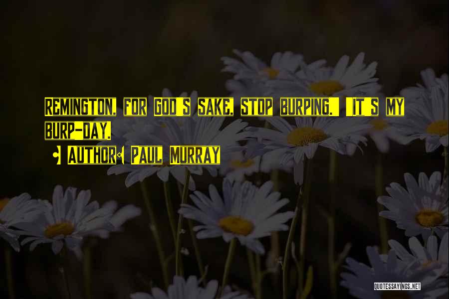 Burping Quotes By Paul Murray