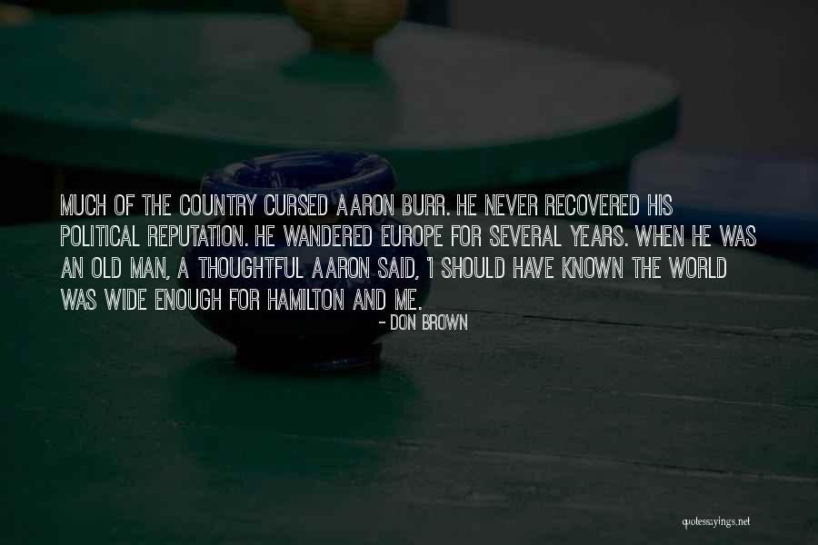 Burr Quotes By Don Brown Burr Quotes By Don Brown