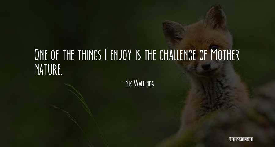 Burrage Law Quotes By Nik Wallenda Burrage Law Quotes By Nik Wallenda
