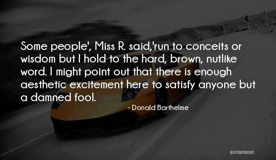 Burras Y Quotes By Donald Barthelme Burras Y Quotes By Donald Barthelme