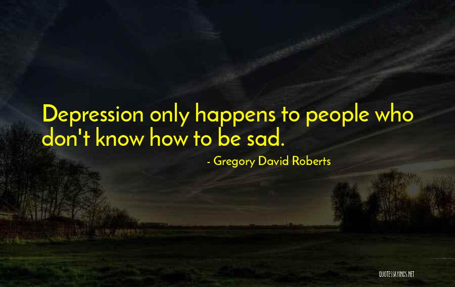 Burras Y Quotes By Gregory David Roberts Burras Y Quotes By Gregory David Roberts