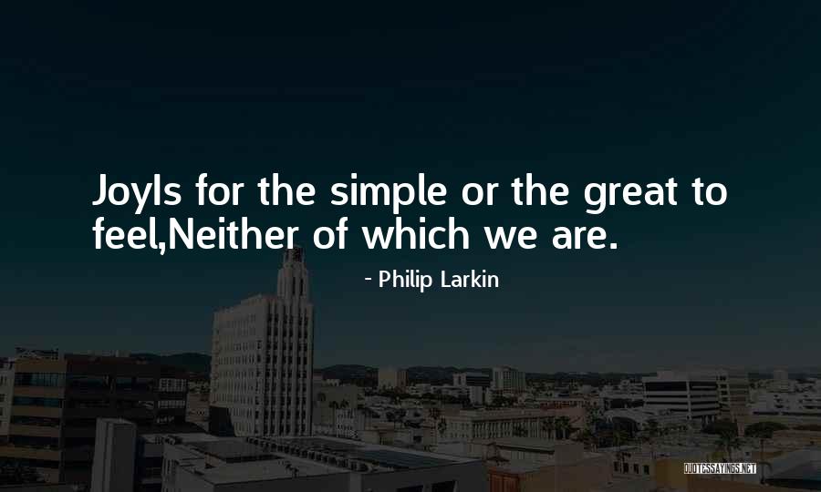 Burros And Fries Quotes By Philip Larkin
