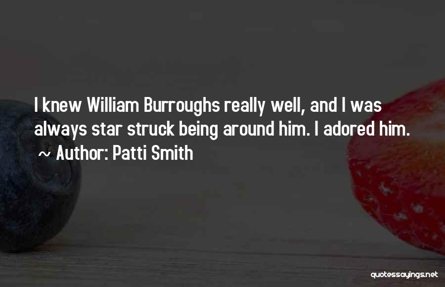 Burroughs William Quotes By Patti Smith