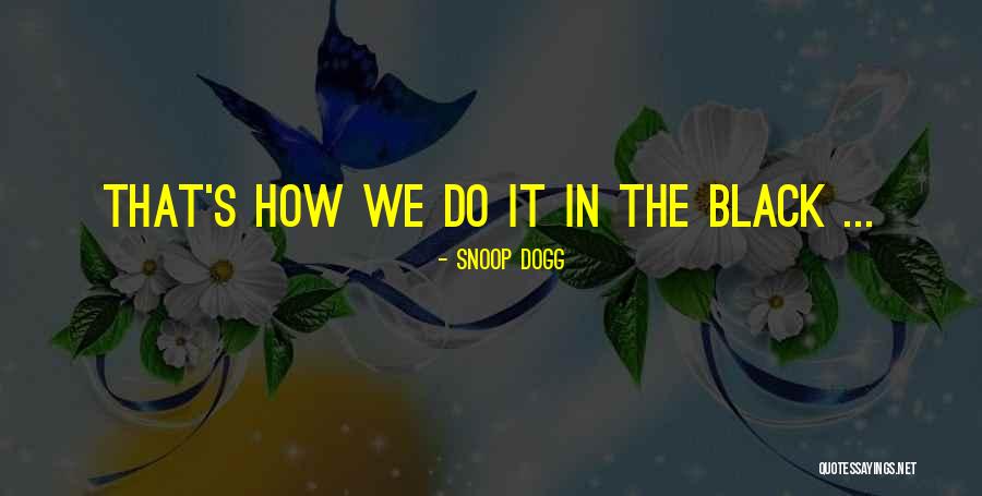 Burroughsstore Quotes By Snoop Dogg Burroughsstore Quotes By Snoop Dogg