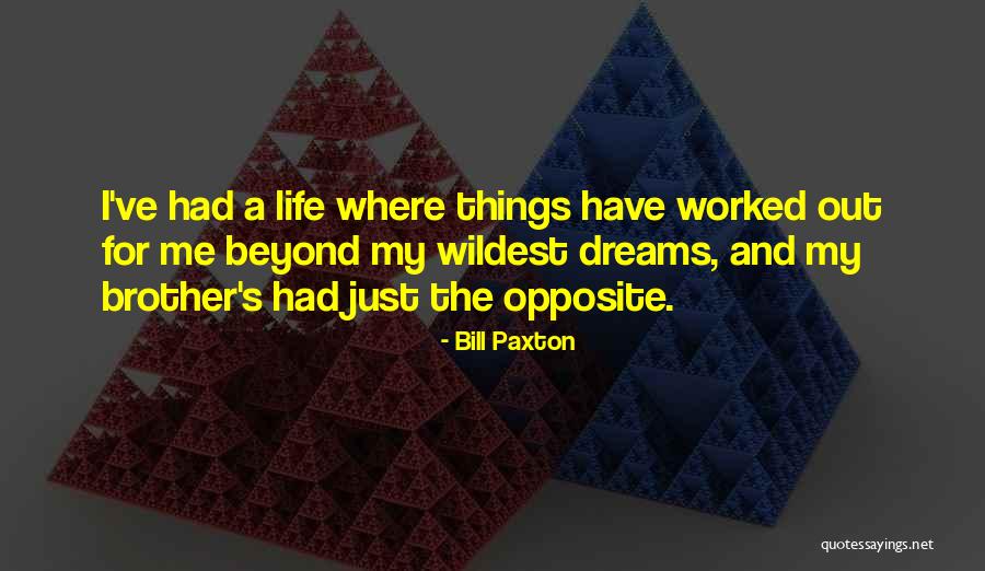 Burscheider Quotes By Bill Paxton Burscheider Quotes By Bill Paxton