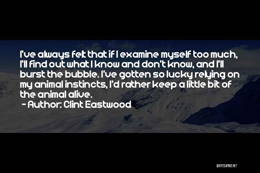 Burst Bubble Quotes By Clint Eastwood