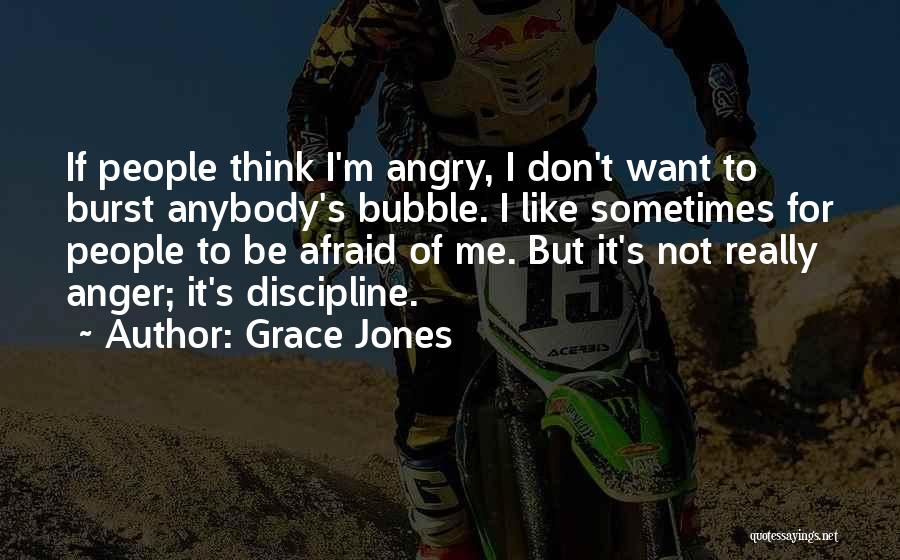 Burst Bubble Quotes By Grace Jones