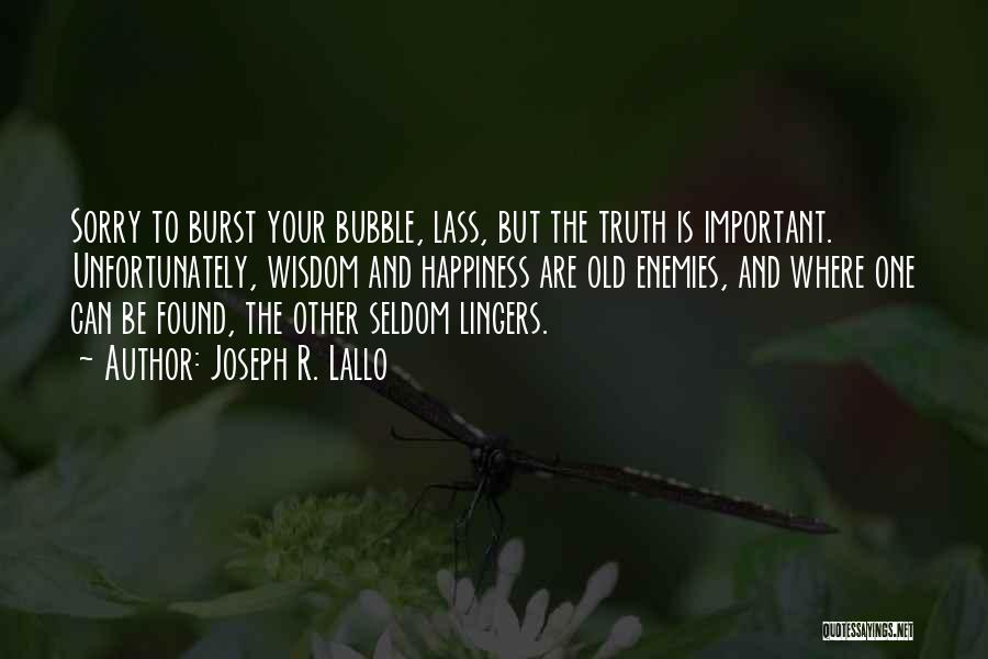 Burst Bubble Quotes By Joseph R. Lallo