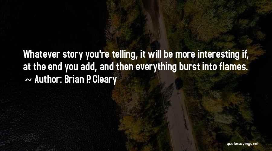 Burst Into Flames Quotes By Brian P. Cleary