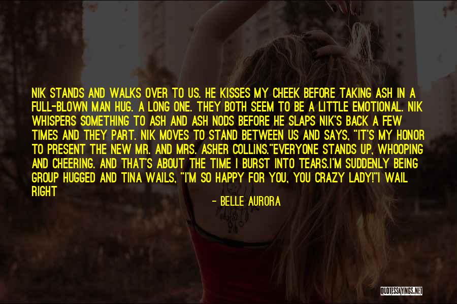 Burst Into Tears Quotes By Belle Aurora Burst Into Tears Quotes By Belle Aurora