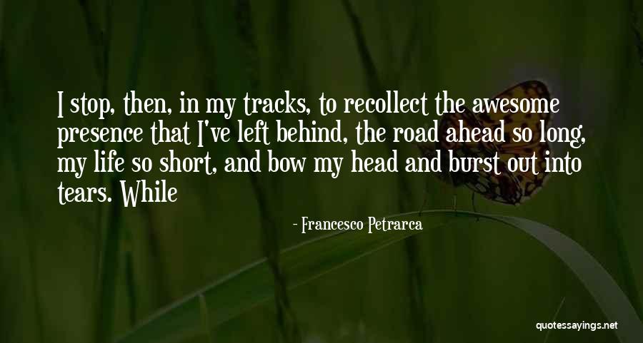Burst Into Tears Quotes By Francesco Petrarca Burst Into Tears Quotes By Francesco Petrarca