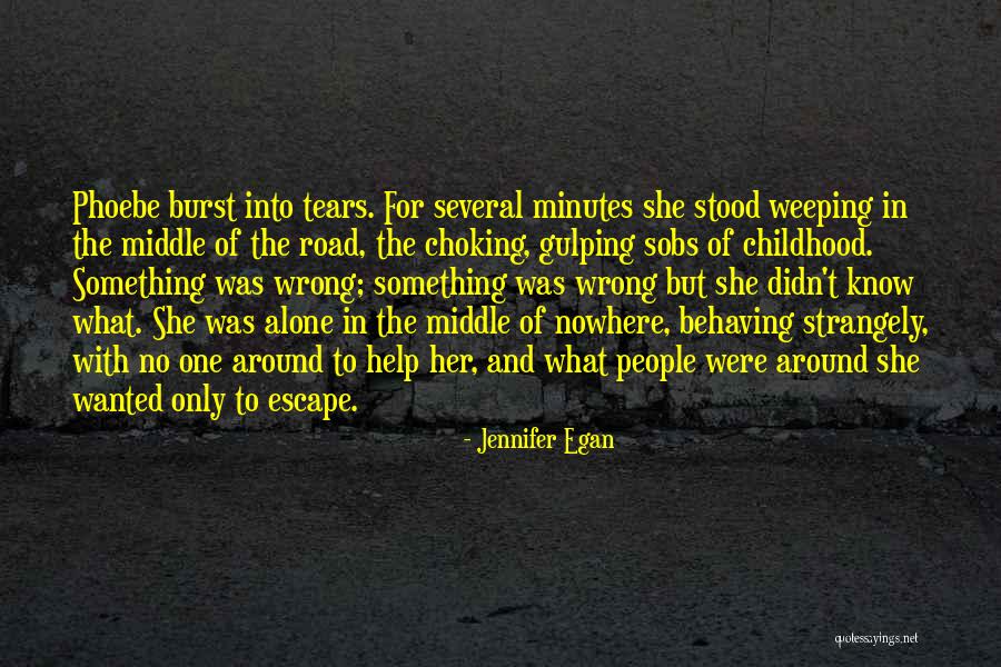 Burst Into Tears Quotes By Jennifer Egan Burst Into Tears Quotes By Jennifer Egan