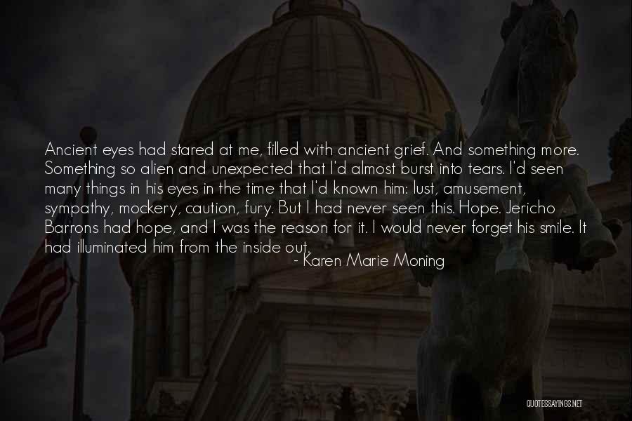 Burst Into Tears Quotes By Karen Marie Moning Burst Into Tears Quotes By Karen Marie Moning