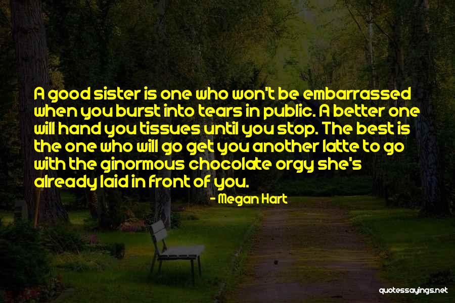 Burst Into Tears Quotes By Megan Hart Burst Into Tears Quotes By Megan Hart