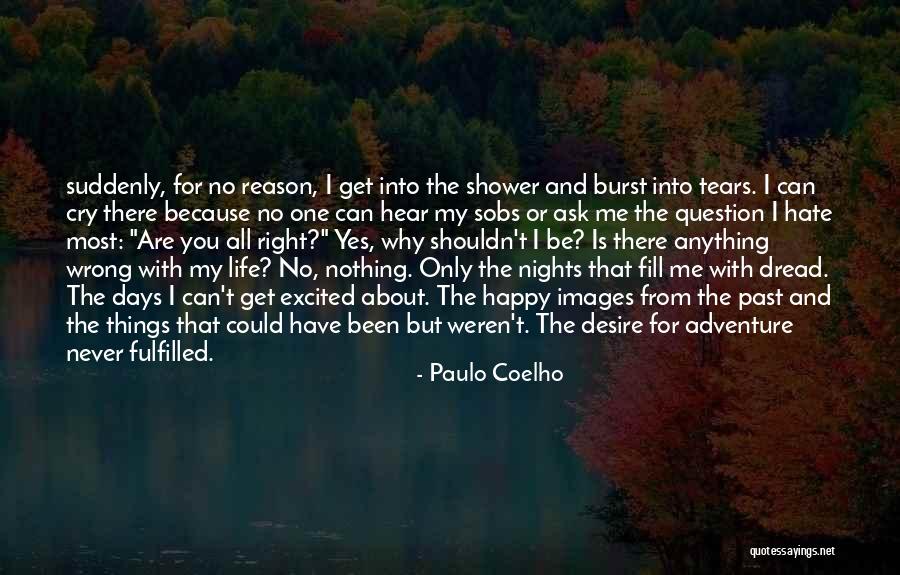 Burst Into Tears Quotes By Paulo Coelho Burst Into Tears Quotes By Paulo Coelho