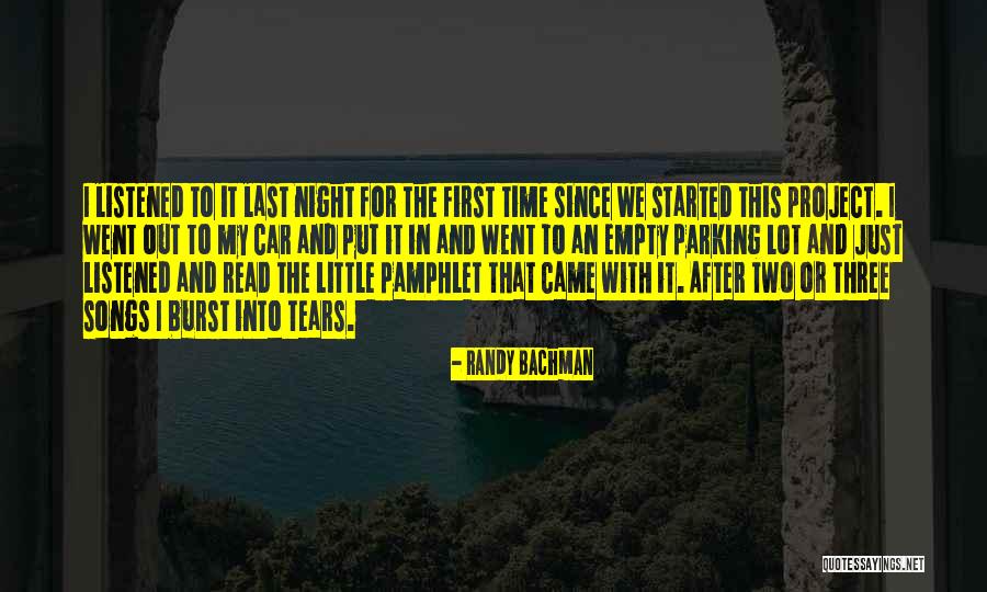 Burst Into Tears Quotes By Randy Bachman Burst Into Tears Quotes By Randy Bachman