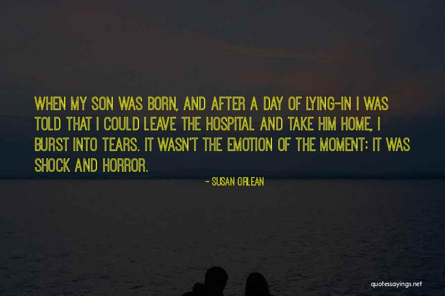 Burst Into Tears Quotes By Susan Orlean Burst Into Tears Quotes By Susan Orlean