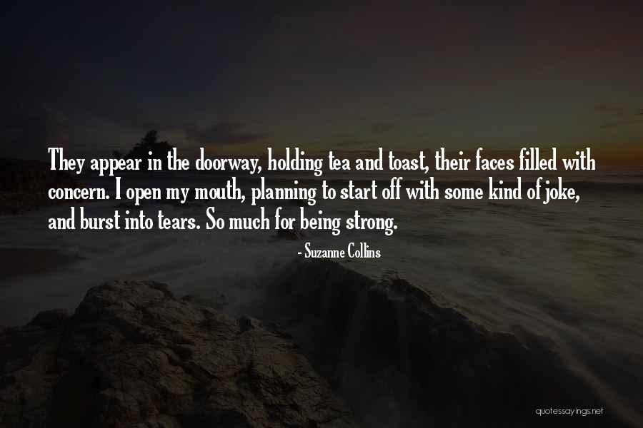Burst Into Tears Quotes By Suzanne Collins Burst Into Tears Quotes By Suzanne Collins