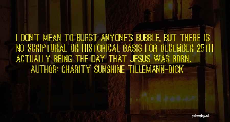 Burst My Bubble Quotes By Charity Sunshine Tillemann-Dick