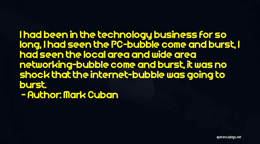 Burst My Bubble Quotes By Mark Cuban