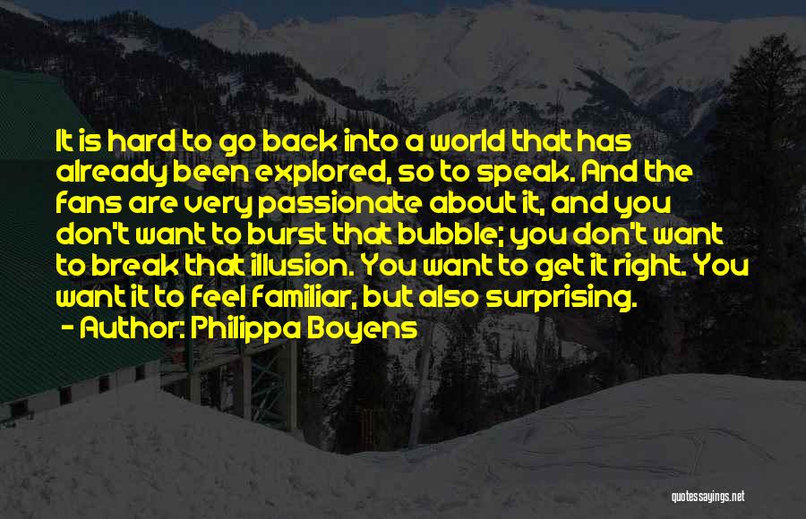 Burst My Bubble Quotes By Philippa Boyens