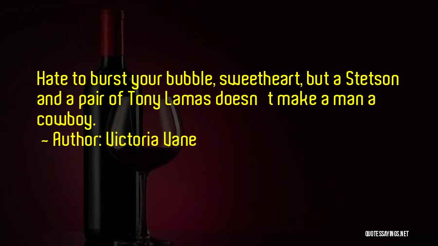 Burst My Bubble Quotes By Victoria Vane