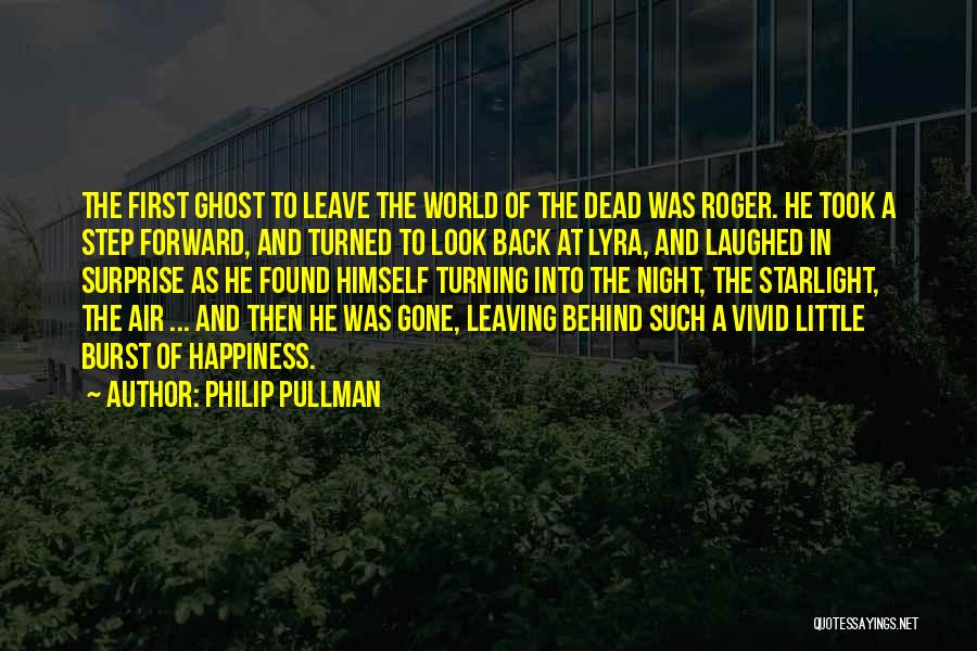 Burst Of Happiness Quotes By Philip Pullman