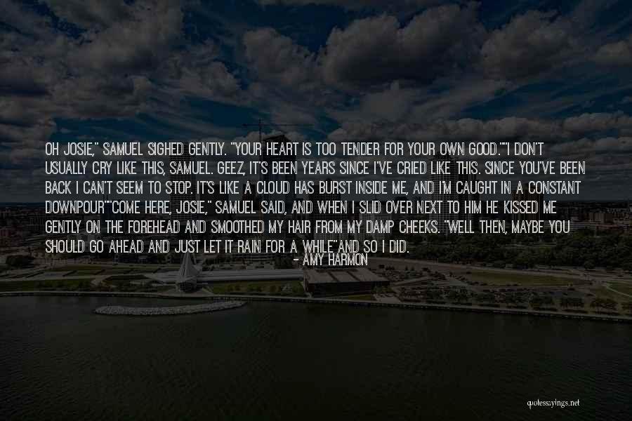 Burst Out Crying Quotes By Amy Harmon Burst Out Crying Quotes By Amy Harmon