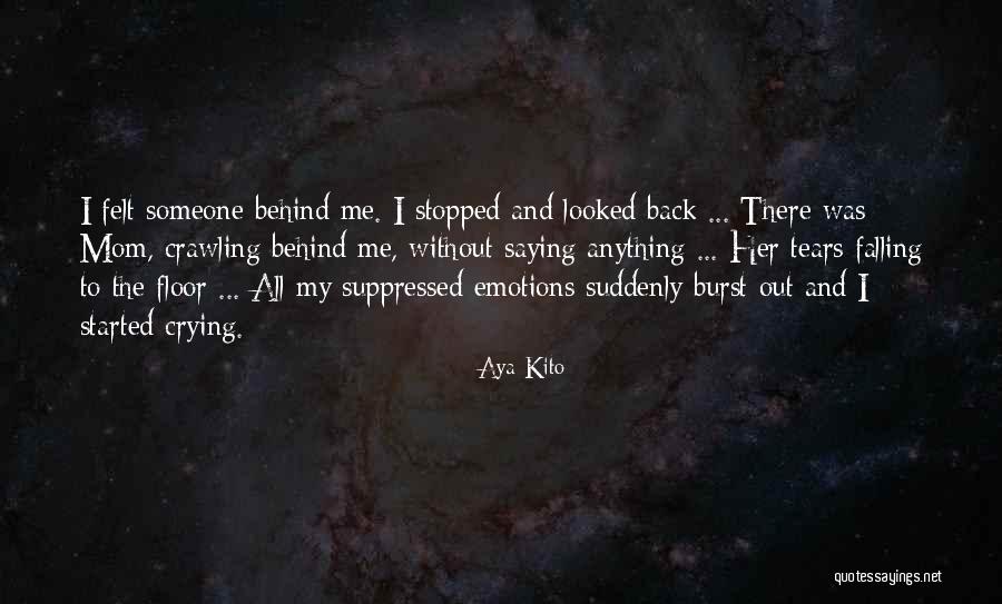 Burst Out Crying Quotes By Aya Kito Burst Out Crying Quotes By Aya Kito
