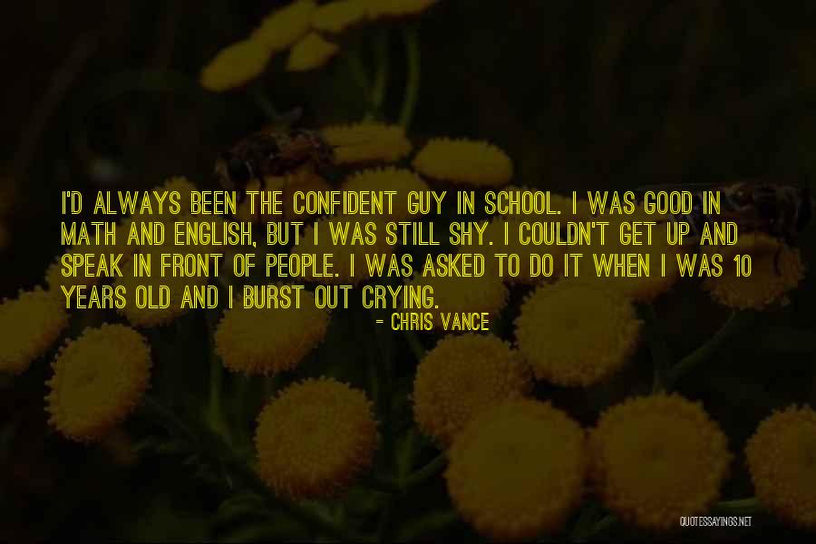 Burst Out Crying Quotes By Chris Vance Burst Out Crying Quotes By Chris Vance