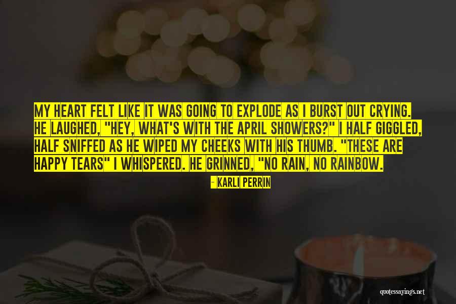 Burst Out Crying Quotes By Karli Perrin Burst Out Crying Quotes By Karli Perrin