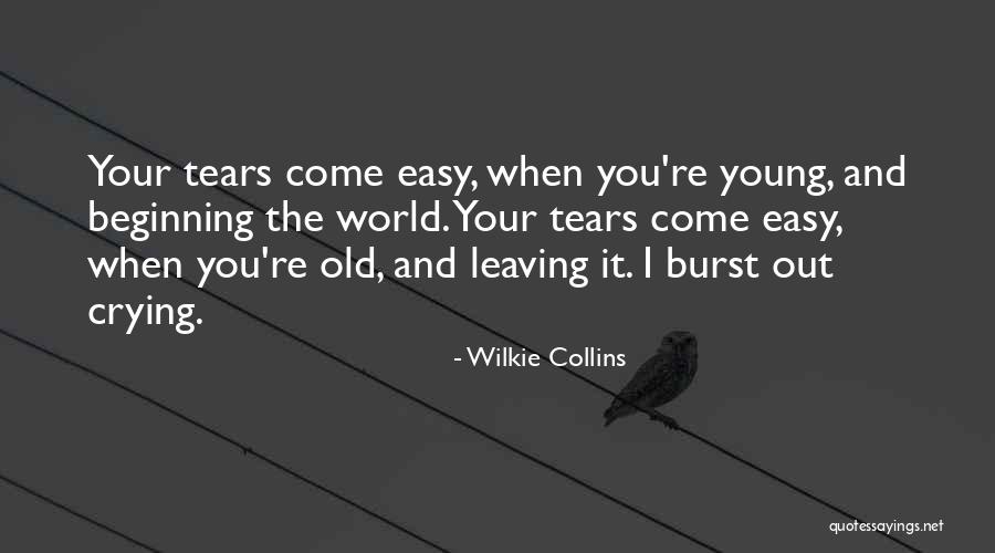 Burst Out Crying Quotes By Wilkie Collins Burst Out Crying Quotes By Wilkie Collins