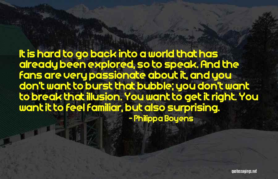 Burst The Bubble Quotes By Philippa Boyens Burst The Bubble Quotes By Philippa Boyens