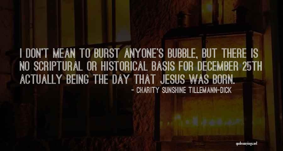 Burst Your Bubble Quotes By Charity Sunshine Tillemann-Dick