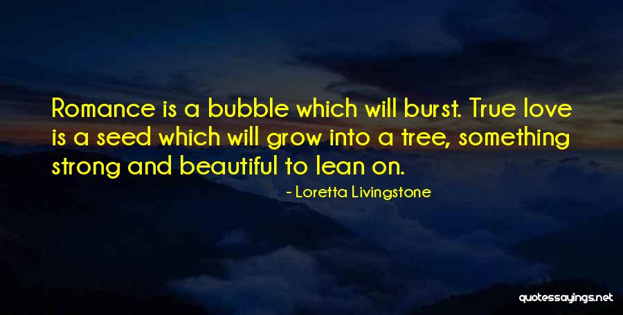 Burst Your Bubble Quotes By Loretta Livingstone