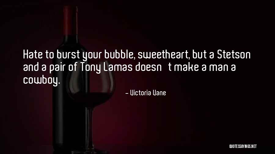 Burst Your Bubble Quotes By Victoria Vane