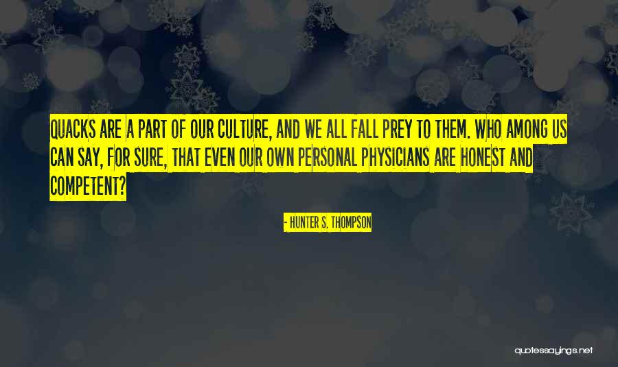 Burstein Orthodontics Quotes By Hunter S. Thompson Burstein Orthodontics Quotes By Hunter S. Thompson