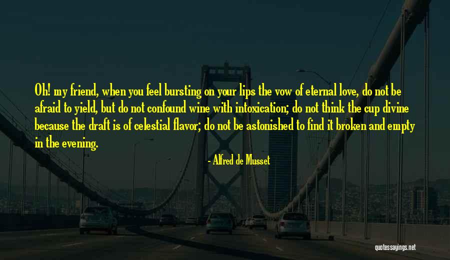 Bursting Love Quotes By Alfred De Musset Bursting Love Quotes By Alfred De Musset