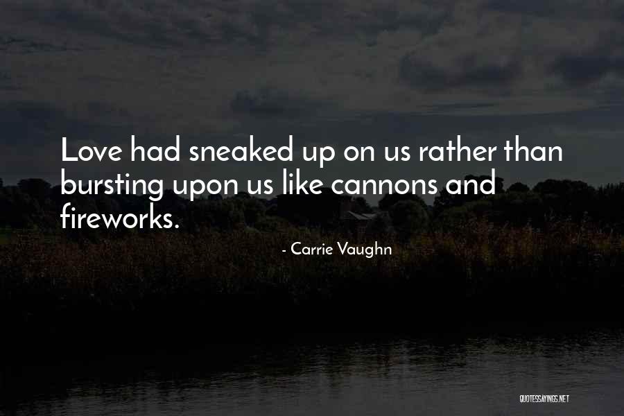 Bursting Love Quotes By Carrie Vaughn Bursting Love Quotes By Carrie Vaughn