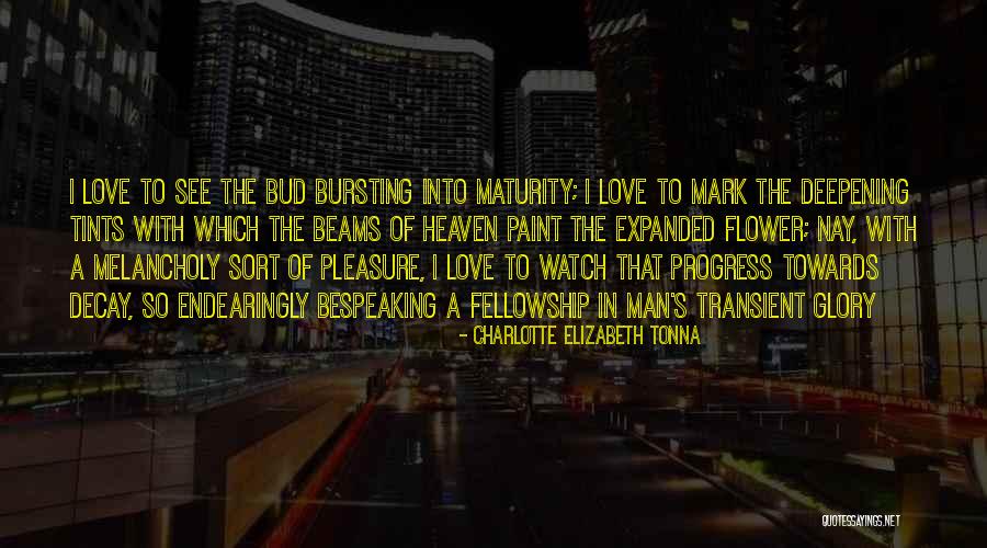 Bursting Love Quotes By Charlotte Elizabeth Tonna Bursting Love Quotes By Charlotte Elizabeth Tonna