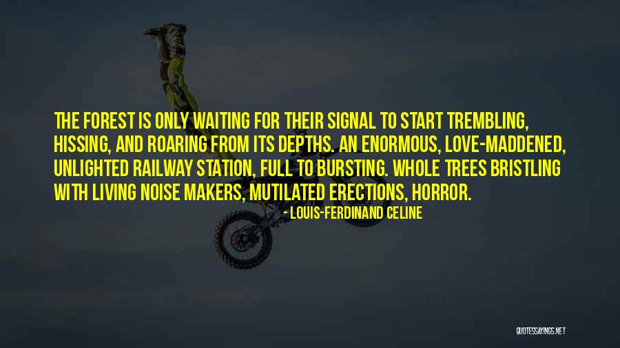 Bursting Love Quotes By Louis-Ferdinand Celine Bursting Love Quotes By Louis-Ferdinand Celine
