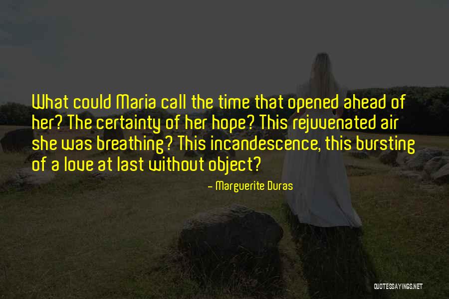 Bursting Love Quotes By Marguerite Duras Bursting Love Quotes By Marguerite Duras