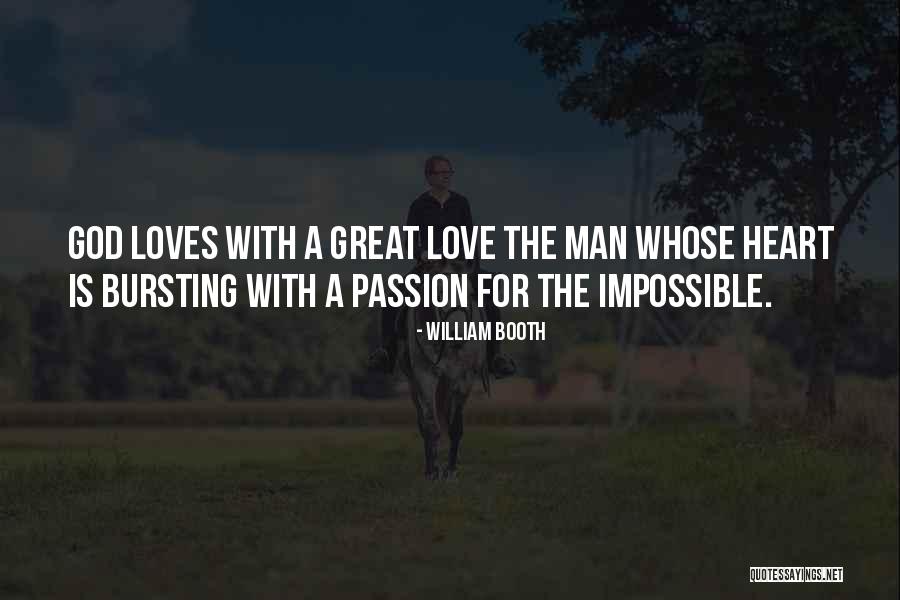 Bursting Love Quotes By William Booth Bursting Love Quotes By William Booth