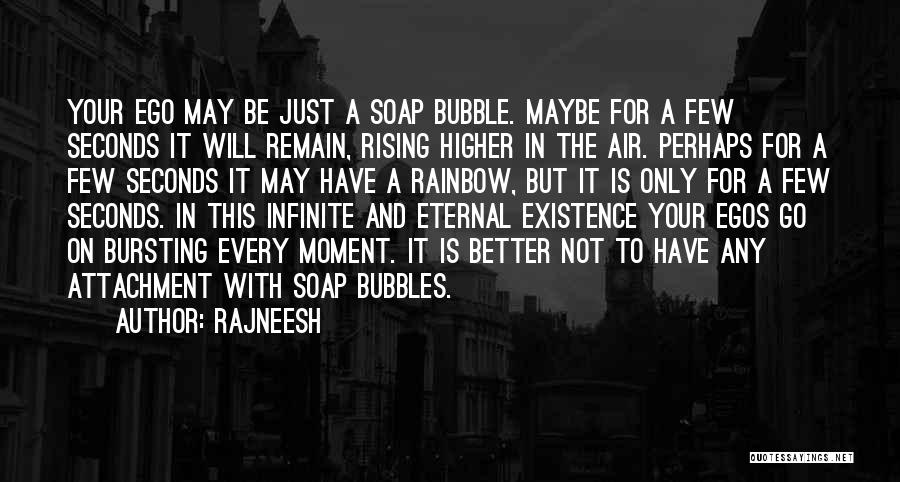 Bursting My Bubble Quotes By Rajneesh
