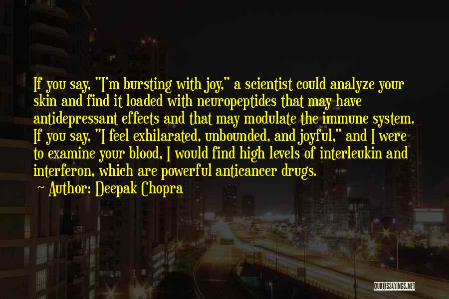 Bursting With Joy Quotes By Deepak Chopra